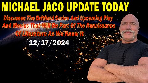 Michael Jaco Update Dec 17: "Upcoming Play And Movies That Will Be Part Of The Renaissance Of Literature As We Know It"