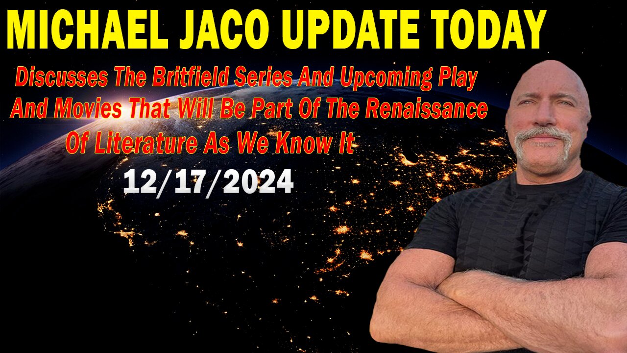 Michael Jaco Update Dec 17: "Upcoming Play And Movies That Will Be Part Of The Renaissance Of Literature As We Know It"