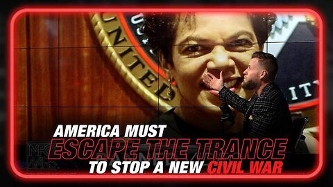 AMERICANS MUST ESCAPE THE GLOBALIST TRANCE TO STOP A NEW CIVIL WAR