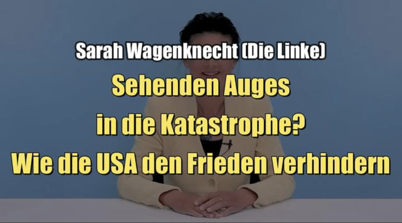 Wagenknecht: Sehenden Auges in die Katastrophe? Wie die USA den Frieden verhindern (13.10.2022)