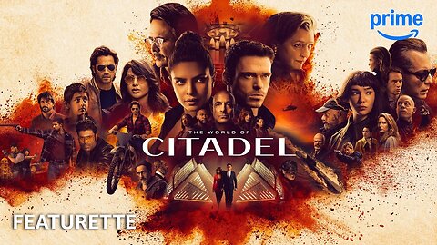 The World of Citadel - Featurette | Prime Video