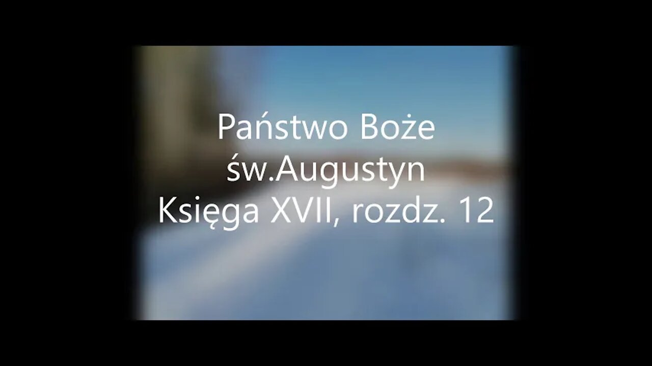 Państwo Boże -św.Augustyn Księga XVII, rozdz.12