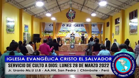 SERVICIO DE CULTO A DIOS: LUNES 28 MARZO 2022