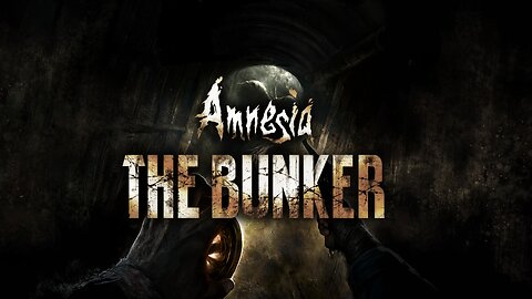 Amnesia: The Bunker