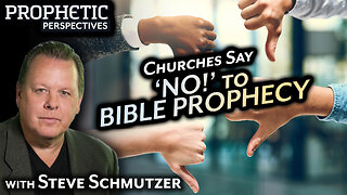 Churches Say 'NO!' to BIBLE PROPHECY | Guest: Steve Schmutzer