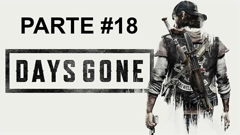 Days Gone - [Parte 18] - Jogo Dublado PT-BR - Dificuldade Difícil II - 60 Fps - 1440p