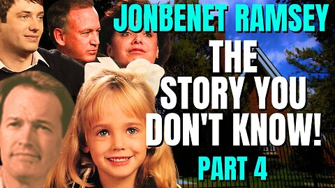 Who Killed JonBenet Ramsey | PART 4