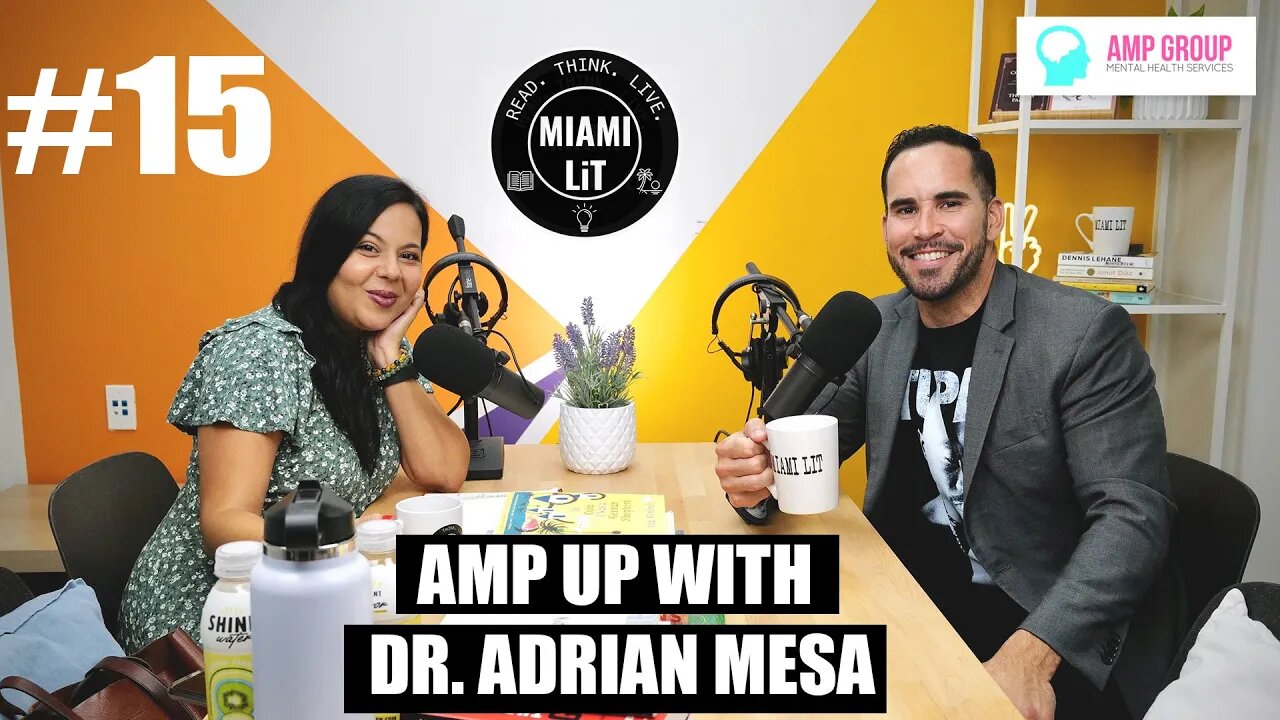 AMP up your well-being with Dr. Adrian Mesa - Miami Lit Podcast #15