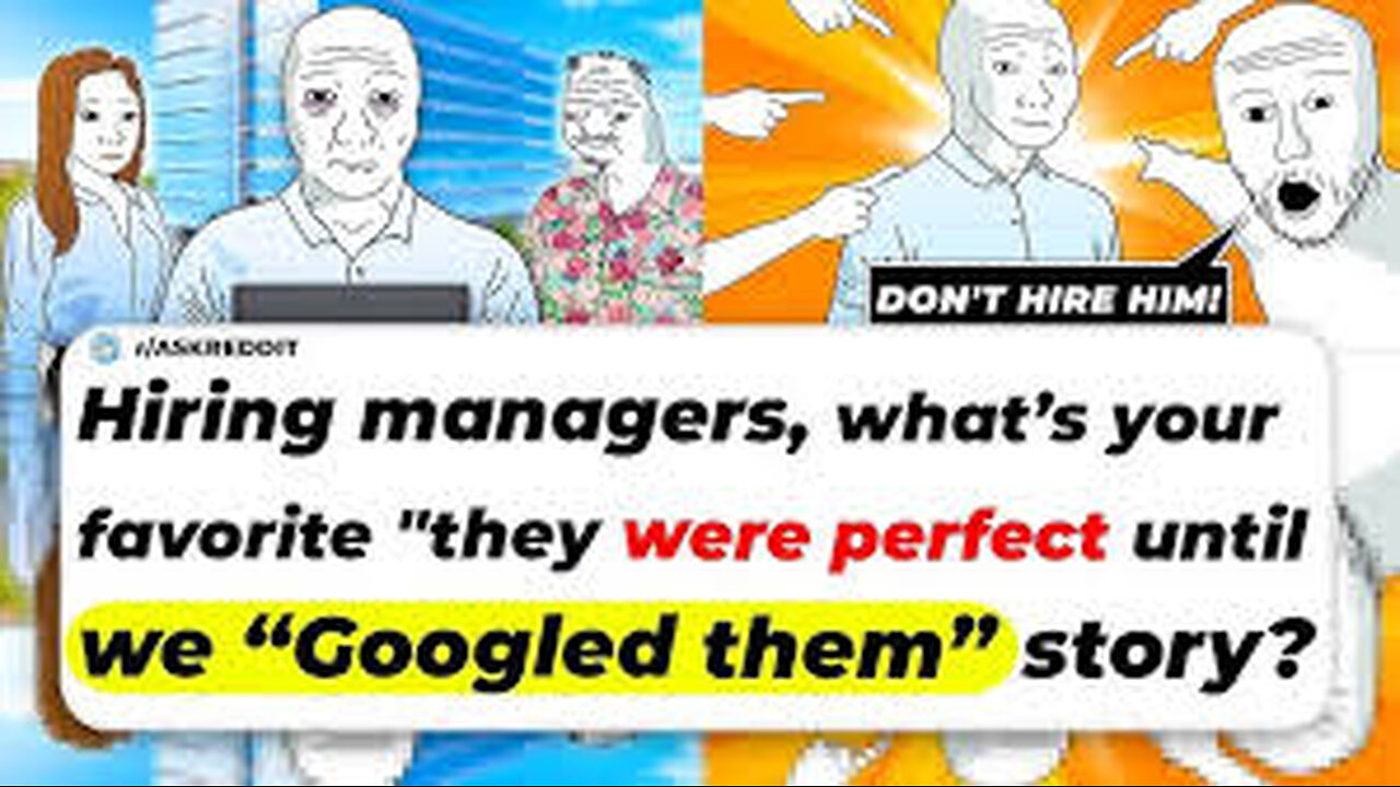 Hiring Managers, What’s Your Favorite They Were Perfect Until We “GOOGLED THEM” Story?