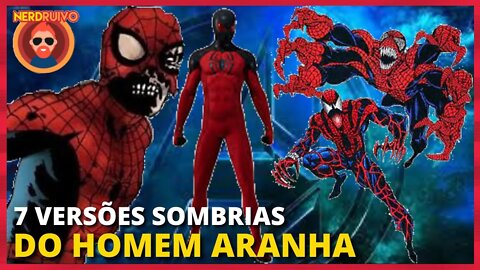 7 VERSÕES SOMBRIAS DO HOMEM ARANHA