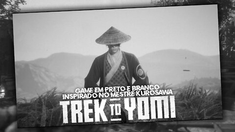 Trek To Yomi - Game inspirado nos clássicos de Kurosawa