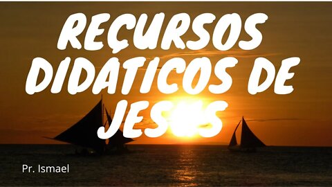 A didática de Jesus