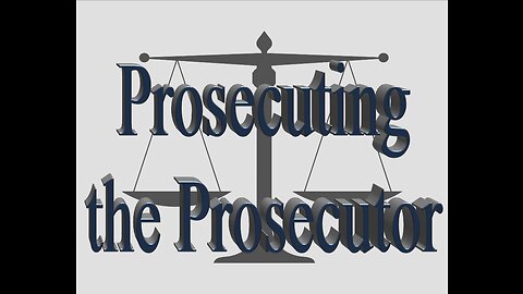 Prosecuting The Prosecutor