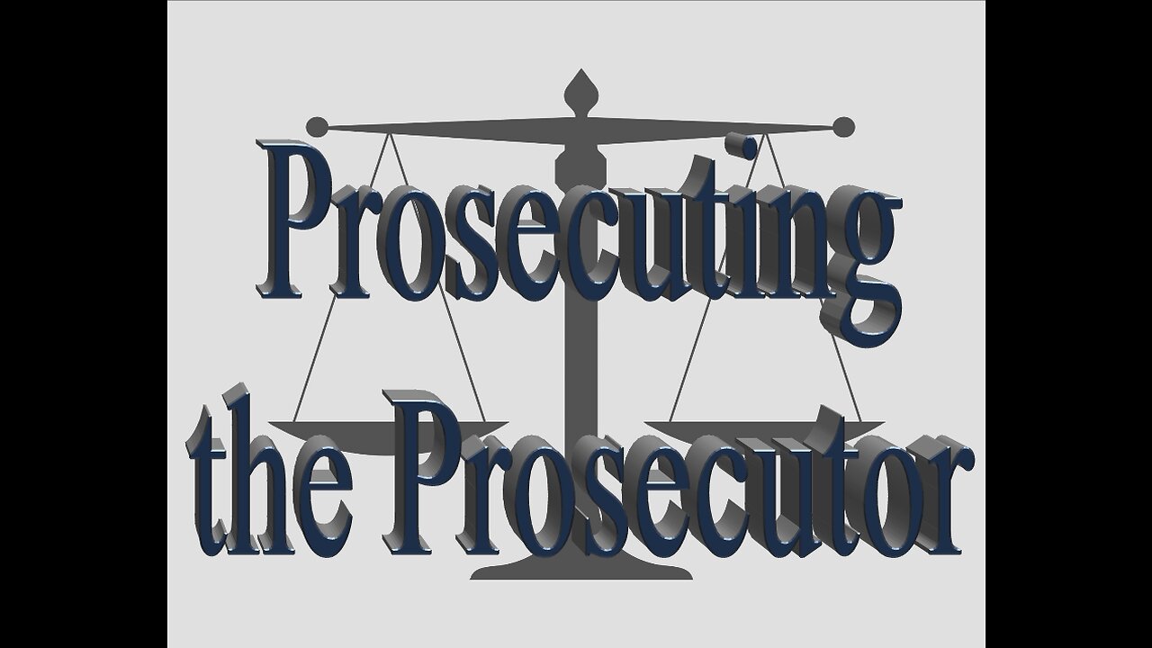Prosecuting The Prosecutor