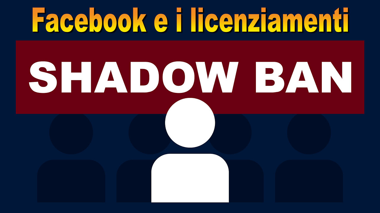 Shadow banning e licenziamenti a catena.