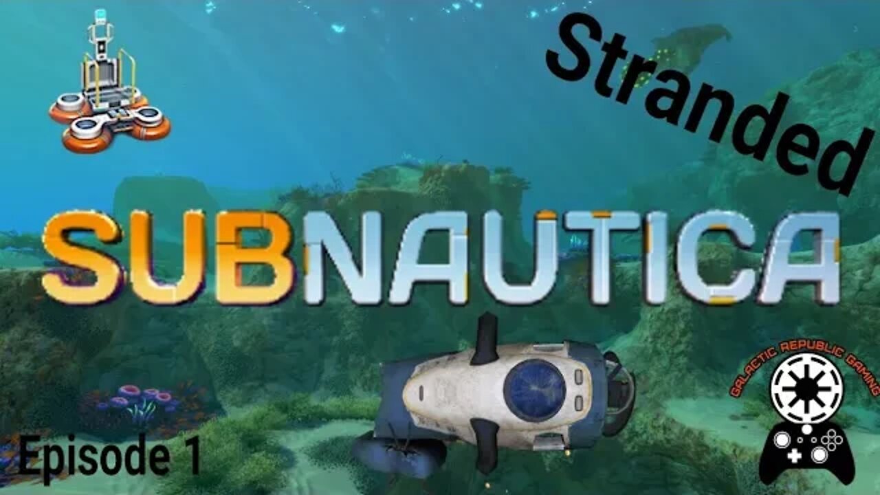 Subnautica - Episode 1 - Stranded on an Alien Planet