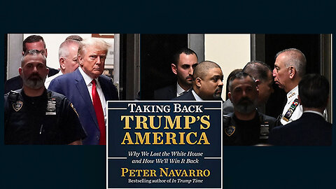 Peter Navarro | Taking Back Trump's America | Alvin Bragg's Molotov Cocktail