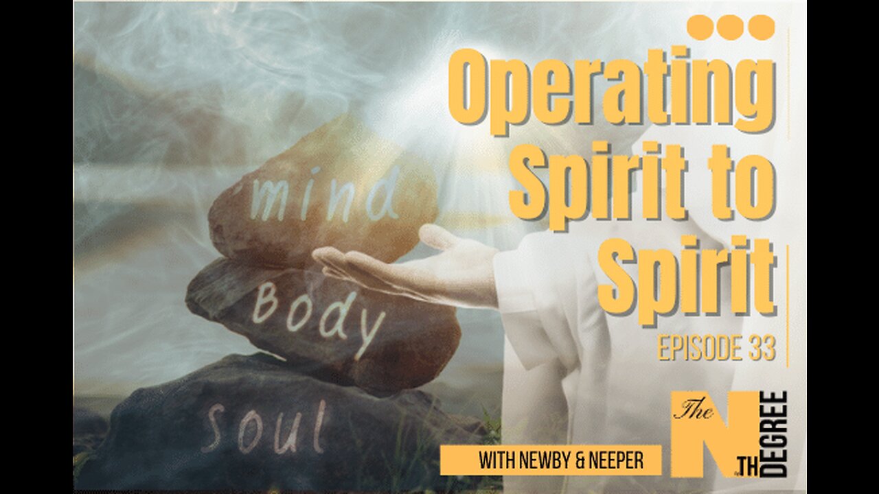 33: Operating Spirit to Spirit - The Nth Degree