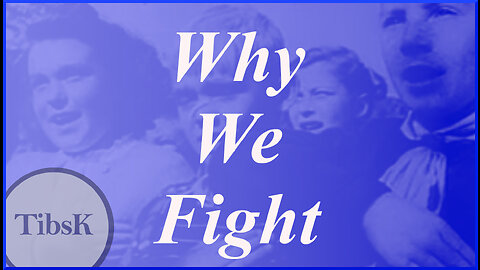 Why We Fight