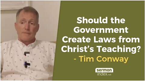 Should The Government Create Laws From Christ’s Teaching? by Tim Conway