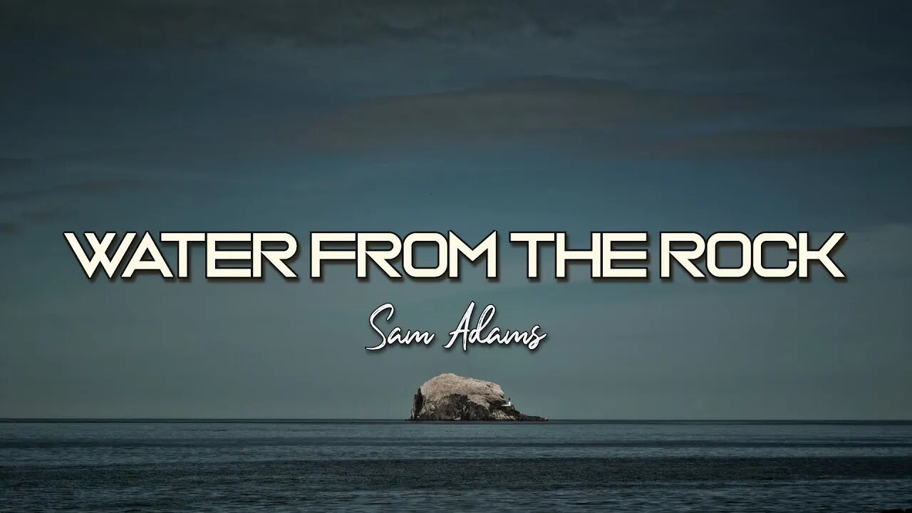 Sam Adams - Water From The Rock