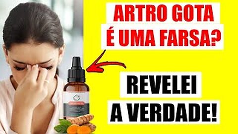 Artro Gota Funciona? É Bom? Como Usar? site oficial Onde Comprar Artro Gota ?
