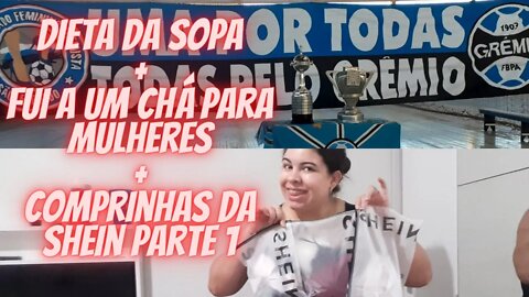 DIETA DA SOPA| FUI EM UM CHÁ PARA MULHERES| COMPRINHAS DA SHEIN PARTE 1