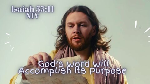 God's Word Will Accomplish Its purpose - Isaiah 55:11 NIV