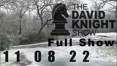 DAVID KNIGHT (Full Show) 11_08_22 Tuesday