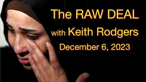 The Raw Deal (6 December 2023) with Keith Rodgers