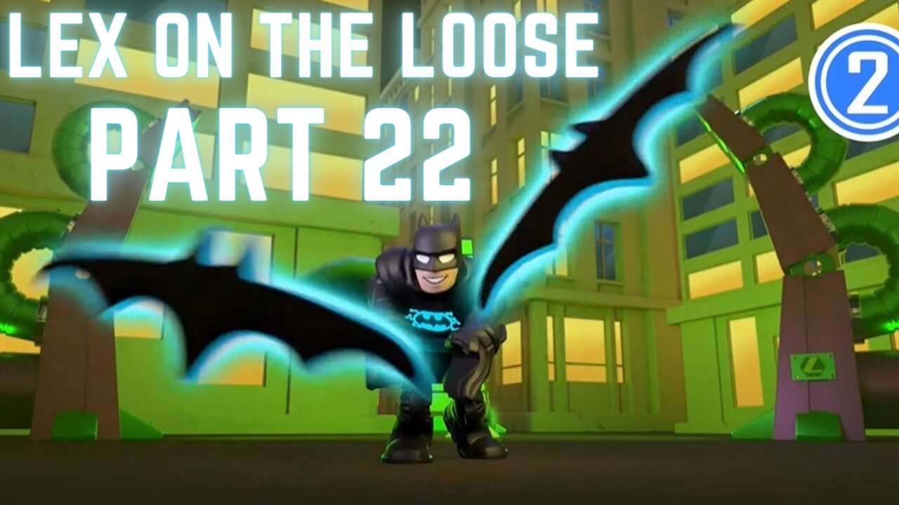 Secret Search: DC Super Friends PART 22 | Lex on the Loose |