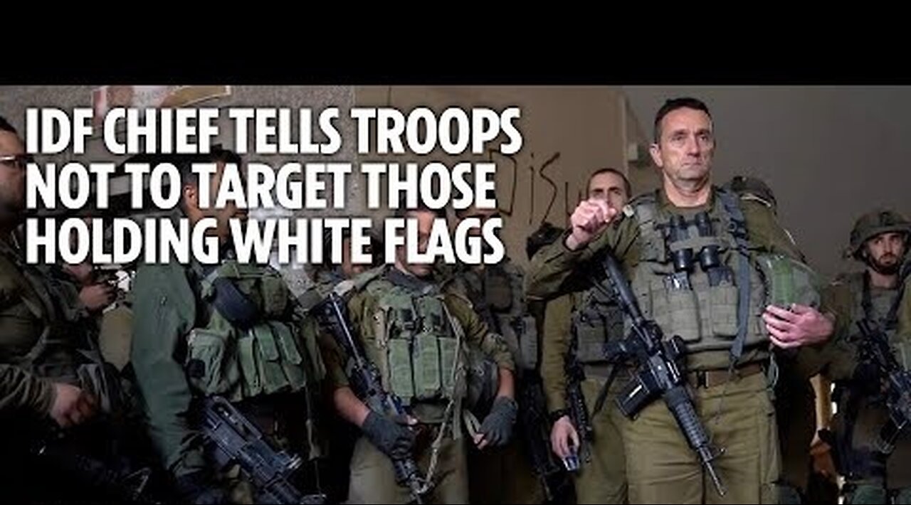 IDF Chief tells soldiers not to shoot at people carrying white flags after hostage deaths in Gaza