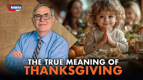 The True Meaning of Thanksgiving | The New American Daily