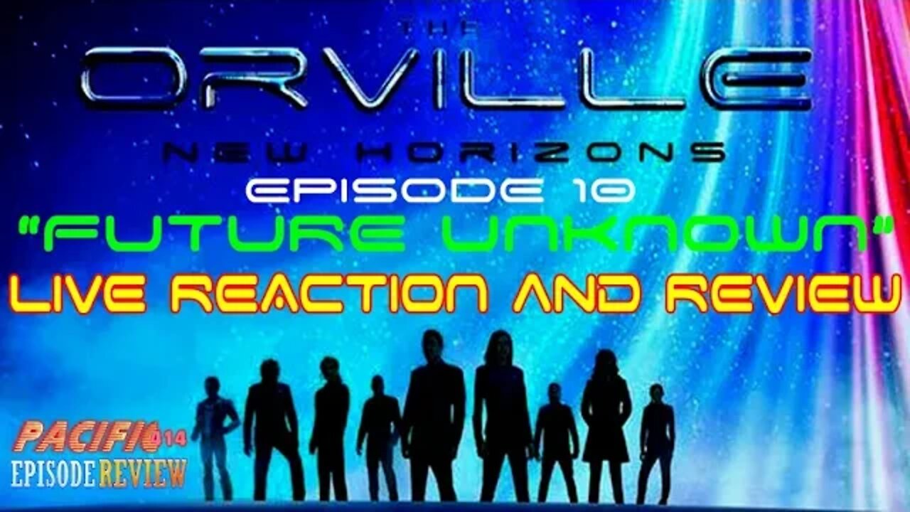 The Orville: New Horizons Episode 10 "Future Unknown" LIVE REACTION and REVIEW