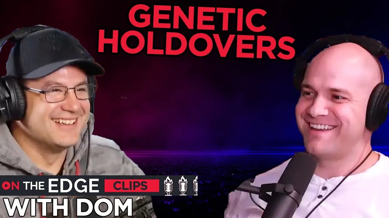 What are Genetic Holdovers?