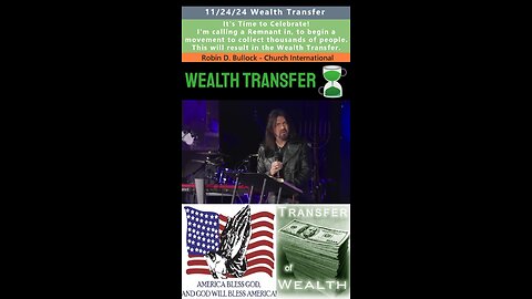 Wealth Transfer and Time to Celebrate prophecy - Robin Bullock 11/24/24