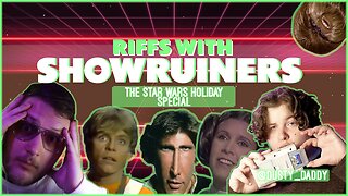 Star Wars Holiday Special - Riffs with Showruiners