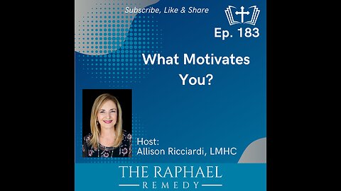 Ep. 183 What Motivates You?