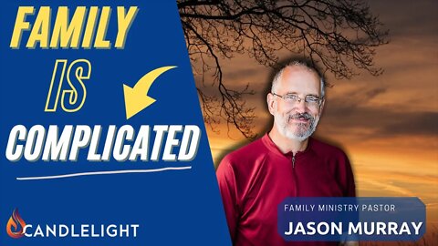 Family Is Complicated | Pastor Jason Murray