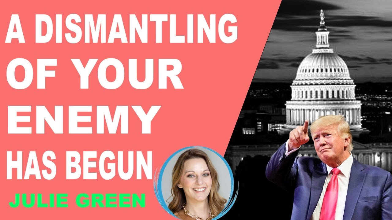 A DISMANTLING OF YOUR ENEMIES HAS BEGUN 🍀 JULIE GREEN PROPHETIC WORD - TRUMP NEWS