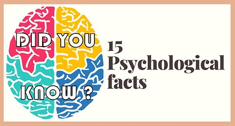 15 Psychological Facts That Will Blow Your MIND !!