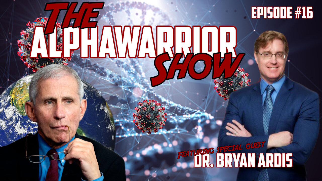 Episode#16 Guest Dr. Bryan Ardis - Are Hospitals Killing Covid Patients? Whats the Jab doing to us?