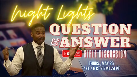 W.A.I.T. BROADCAST :: NIGHT LIGHTS Q & A BIBLE DISCUSSION AND STUDY