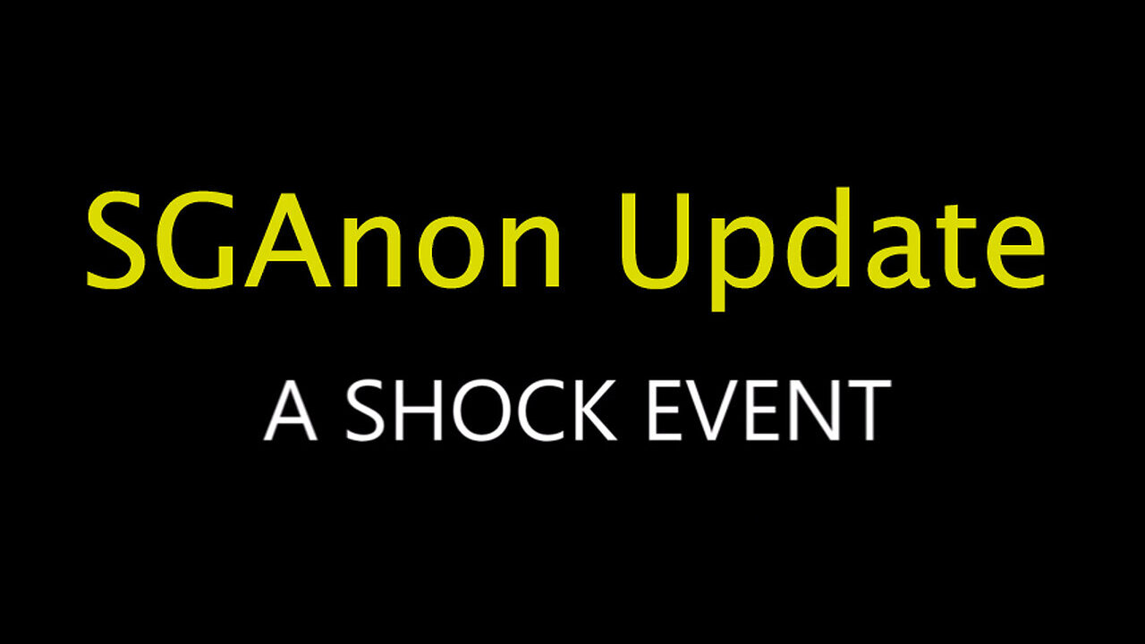 SG Anon Update - Shock Event 8.11.2023