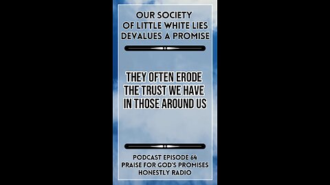 Little White Lies Devalue Truth. Do You Struggle with God’s Promises? | Honestly Radio Podcast