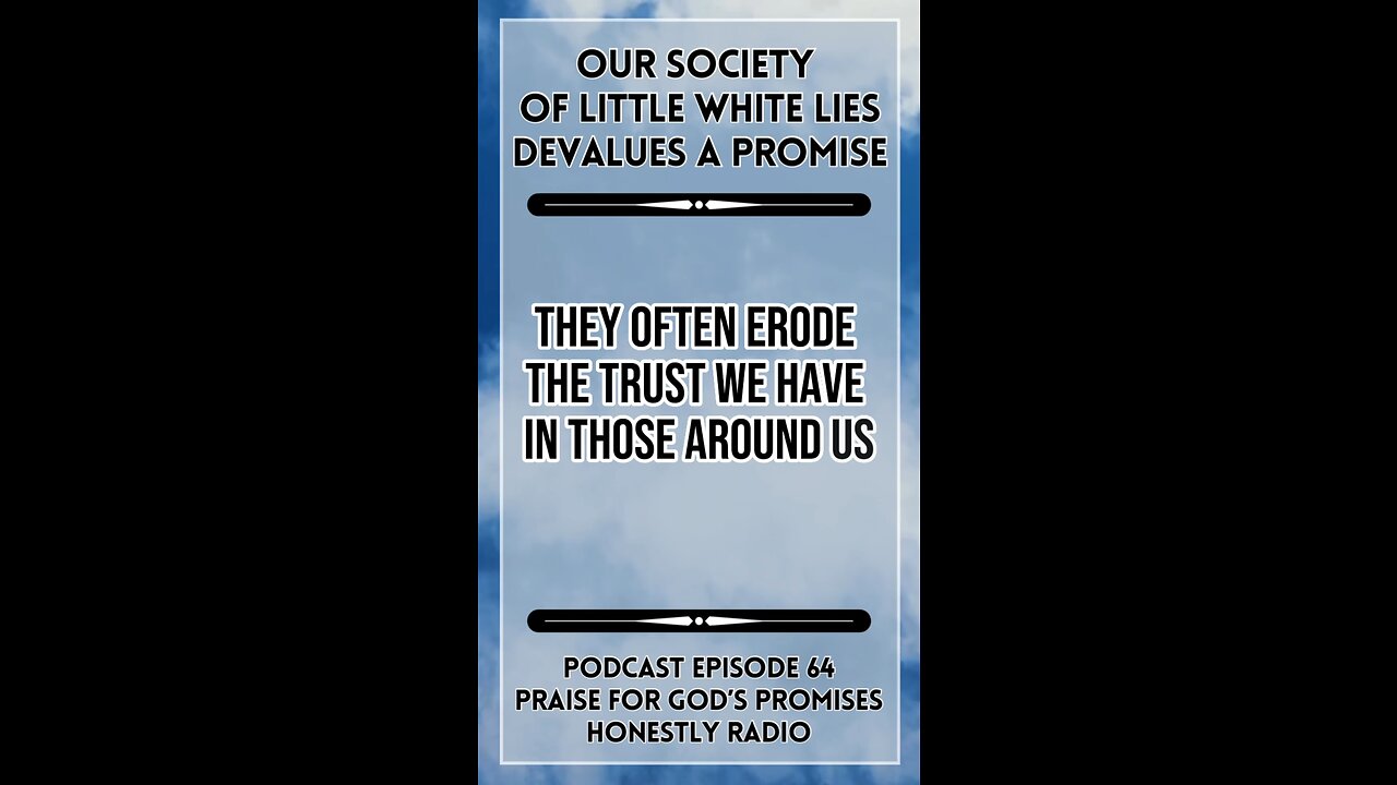 Little White Lies Devalue Truth. Do You Struggle with God’s Promises? | Honestly Radio Podcast