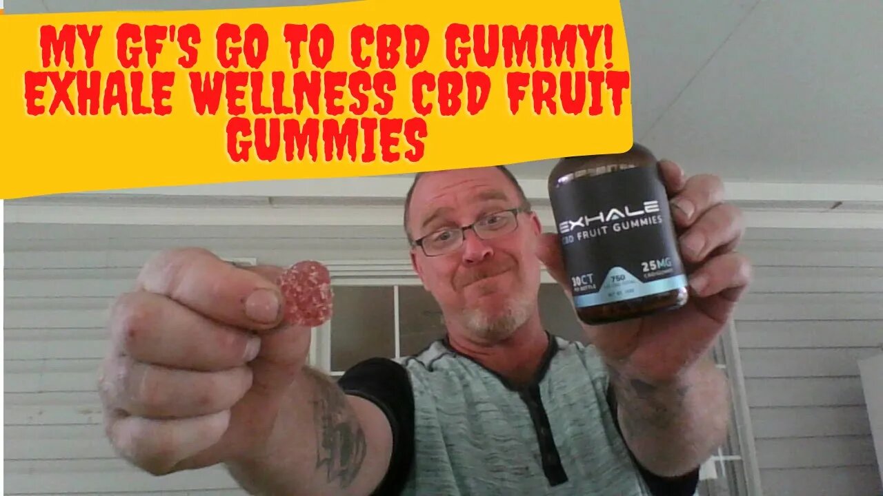 My GF's Go To CBD Gummy! Exhale Wellness CBD Fruit Gummies