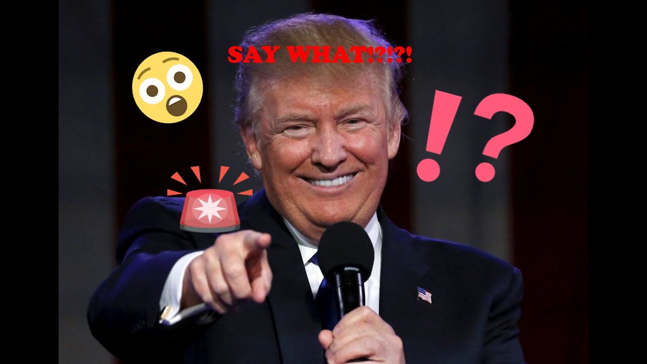 WHAT DID PRESIDENT TRUMP JUST SAY!?!?!