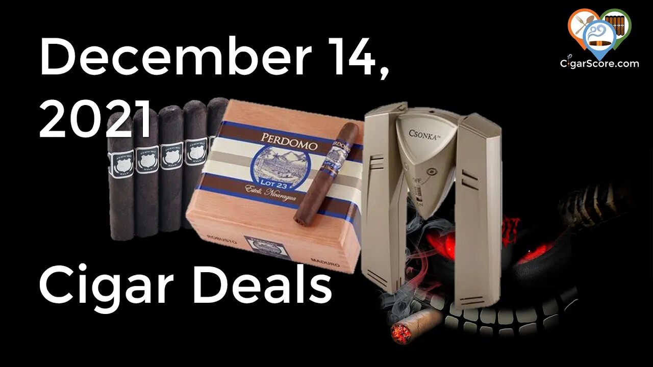Hey Surely! Here are the Cigar Deals for 12/14/21
