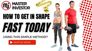 How to get in shape fast using this simple method? Health | MASTER INVESTOR